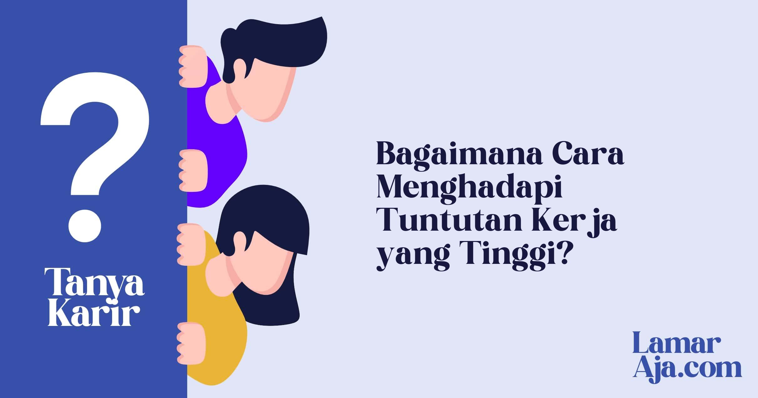 Bagaimana Cara Menghadapi Tuntutan Kerja yang Tinggi?